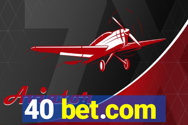 40 bet.com